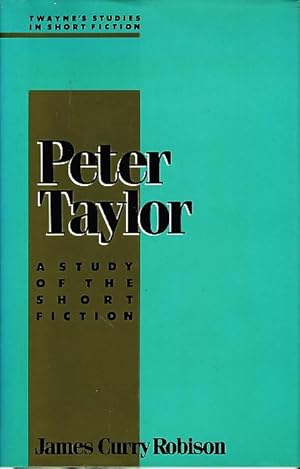 Bild des Verkufers fr PETER TAYLOR: A STUDY OF THE SHORT FICTION. zum Verkauf von Bookfever, IOBA  (Volk & Iiams)