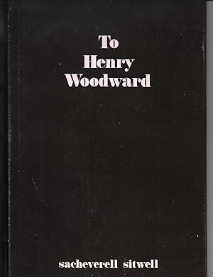 Image du vendeur pour To Henry Woodward [Limited edition] mis en vente par The Bookshop at Beech Cottage