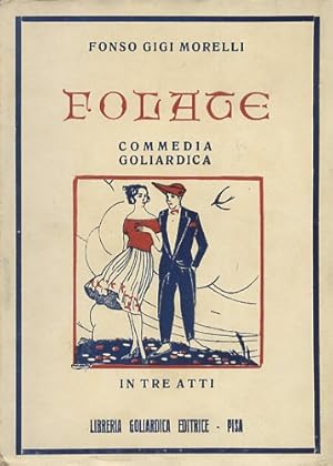 Folate. Commedia goliardica in tre atti.