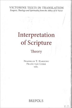 Immagine del venditore per Interpretation of Scripture: Theory A Selection of Works of Hugh, Andrew, Godfrey and Richard of St Victor, and Robert of Melun. venduto da BOOKSELLER  -  ERIK TONEN  BOOKS