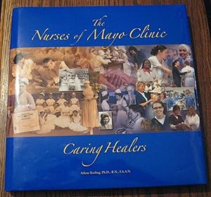 The Nurses of Mayo Clinic: Caring Healers