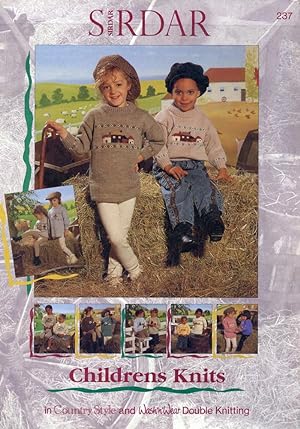 Seller image for SIRDAR : CHILDRENS KNITS in Country Style & wash'n'Wear Double Knitting : Book #237 for sale by 100POCKETS