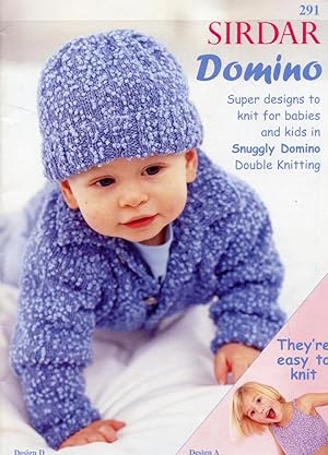 Seller image for SIRDAR : DOMINO : SUPER DESIGNS FOR BABIES & KIDS : BOOK # 291 for sale by 100POCKETS
