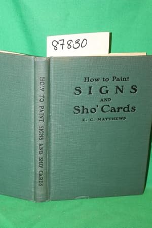 Image du vendeur pour How To Paint Signs and Sho' Cards mis en vente par Princeton Antiques Bookshop