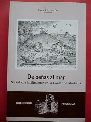 Imagen del vendedor de De Peas al Mar. Sociedad e Instituciones en la Cantabria Moderna. a la venta por Carmichael Alonso Libros