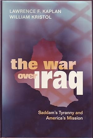 Image du vendeur pour The War Over Iraq: Saddam's Tyranny and America's Mission mis en vente par Mr Pickwick's Fine Old Books