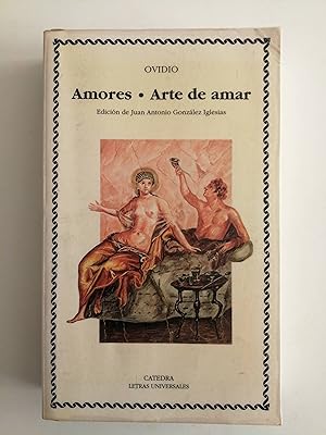 Image du vendeur pour Amores ; Arte de amar mis en vente par Perolibros S.L.