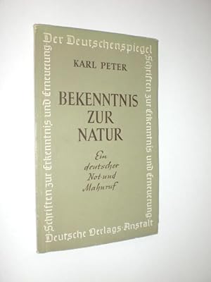 Bild des Verkufers fr Bekenntnis zur Natur. Ein deutscher Not- und Mahnruf. zum Verkauf von Stefan Kpper