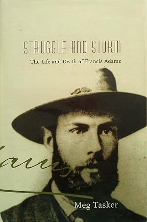 'Struggle And Storm' The Life and Death of Francis Adams.