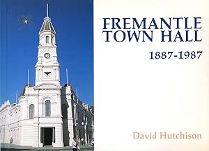 Fremantle Town Hall 1887 - 1987.