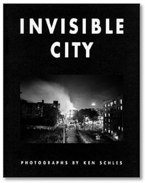 Seller image for INVISIBLE CITY: PHOTOGRAPHS BY KEN SCHLES for sale by Arcana: Books on the Arts