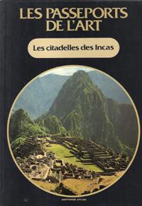 Les Passeports de L'art n° 3 : Les Citadelles Des Incas