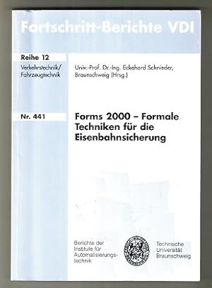 Bild des Verkufers fr Forms 2000 - Formale Techniken fr die Eisenbahnsicherung. Fortschrittberichte VDI : Reihe 12, Verkehrstechnik, Fahrzeugtechnik, Nr. 441. zum Verkauf von Antiquariat Peda