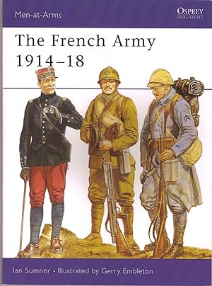 Bild des Verkufers fr The French Army 1914-18 ( Osprey Men At Arms Series #286 ) zum Verkauf von Thomas Savage, Bookseller
