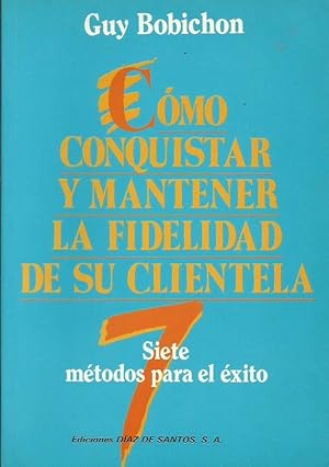 Image du vendeur pour CMO CONQUISTAR Y MANTENER LA FIDELIDAD DE SU CLIENTELA mis en vente par Librovicios