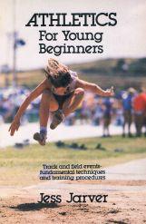 Athletics for young beginners: track and field events, fundamental techniques and training Proced...