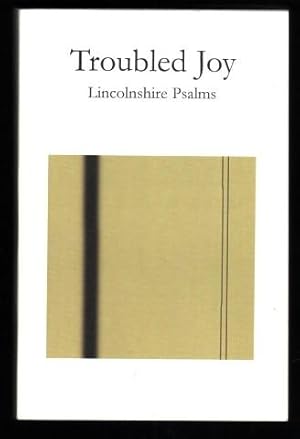 Imagen del vendedor de Troubled Joy. Lincolnshire Psalms. a la venta por CHILTON BOOKS