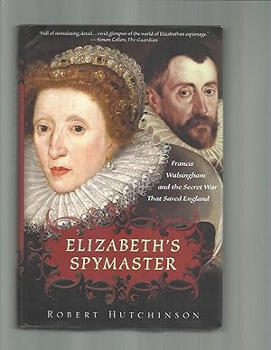 Seller image for ELIZABETH S SPYMASTER: Francis Walsingham and The Secret War In England. for sale by Chris Fessler, Bookseller