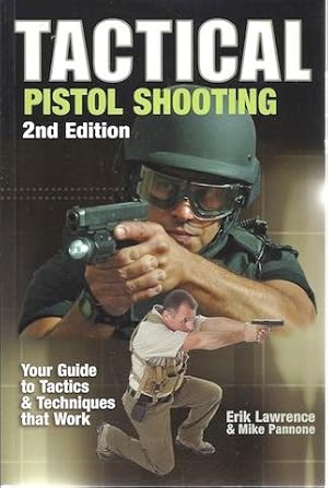 Seller image for Tactical Pistol Shooting: Your Guide to Tactics & Techniques that Work for sale by Hill Country Books