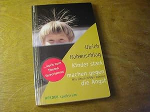 Bild des Verkufers fr Kinder stark machen gegen die Angst : wie Eltern helfen knnen zum Verkauf von Antiquariat Fuchseck