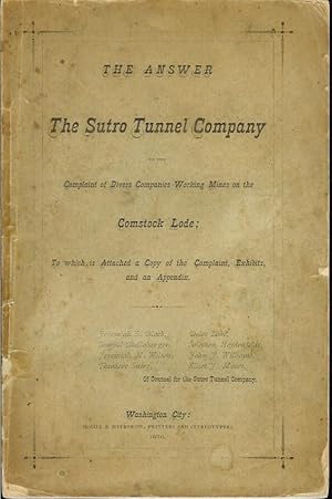 THE ANSWER OF THE SUTRO TUNNEL COMPANY TO THE COMPLAINT OF DIVERS COMPANIES WORKING MINES ON THE ...