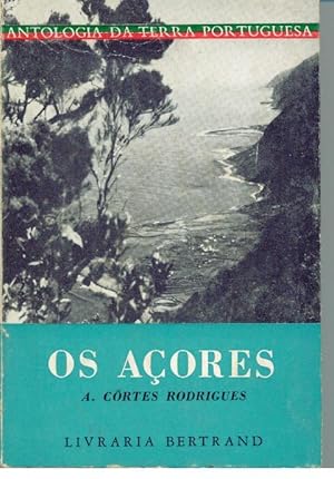 OS AÇORES - Antologia Da Terra Portuguesa