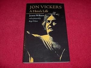 Jon Vickers : A Hero's Life