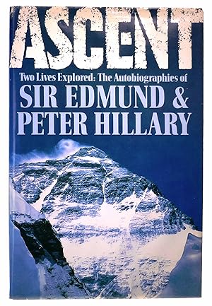 Seller image for Ascent: Two Lives Explored: The Autobiographies of Sir Edmund and Peter Hillary for sale by Black Falcon Books