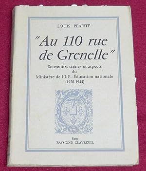 Imagen del vendedor de AU 110 RUE DE GRENELLE" - Souvenirs, scnes et aspects du Ministre de I.P.-Education nationale (1920-1944) a la venta por LE BOUQUINISTE