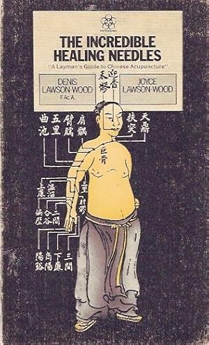 Bild des Verkufers fr The Incredible Healing Needles "A Layman's Guide to Chinese Acupuncture" zum Verkauf von City Basement Books