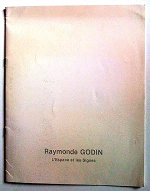 Raymonde Godin, l'espace et les signes