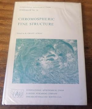Seller image for Chromospheric Fine Structure : Proceedings of the I.A.U. Symposium, No. 56, Surfer's Paradise, Queensland, Australia, Sept. 3-7, 1973 for sale by Scarthin Books ABA, ILAB.