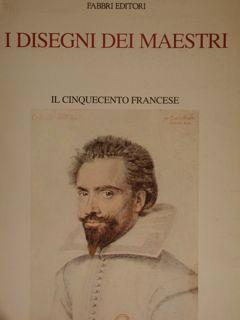 Seller image for I Disegni dei Maestri. Il cinquecento francese. for sale by EDITORIALE UMBRA SAS