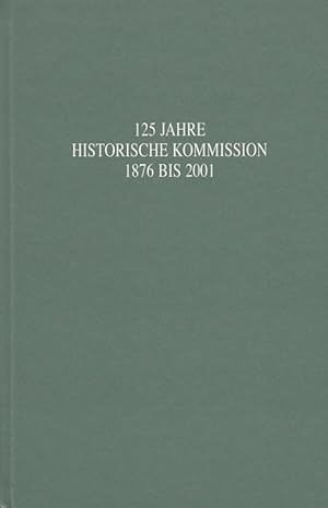 Bild des Verkufers fr 125 Jahre Historische Kommission 1876 bis 2001. Hrsg. von Hans K. Schulze im Auftrag der Historischen Kommission fr Sachsen-Anhalt). zum Verkauf von Antiquariat Carl Wegner