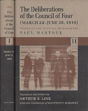 The Deliberations of the Council of Four: Notes of the Official Interpreter, Paul Mantoux (March ...