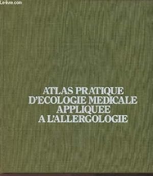 Imagen del vendedor de ATLAS PRATIQUE D'ECOLOGIE MEDICALE APPLIQUEE A L'ALLERGOLOGIE. a la venta por Le-Livre