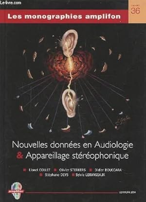 Seller image for NOUVELLES DONNEES EN AUDIOLOGIE & APPAREILLAGE STEREOPHONIQUE - LES MONOGRAPHIES AMPLIFON N36. for sale by Le-Livre