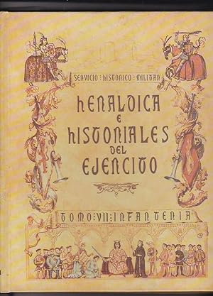 Seller image for Herldica e Historiales del Ejrcito. Tomo VII. Infantera for sale by LIBRERA GULLIVER