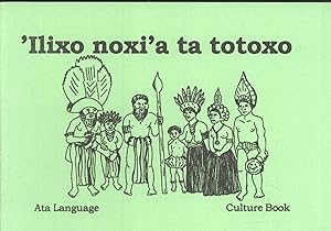 Seller image for Ilixo Noxi'a Ta Totoxo (Ata Language Culture Book) for sale by Masalai Press