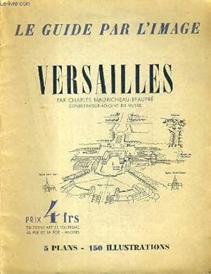 Seller image for VERSAILLES - LE GUIDE PAR L'IMAGE for sale by Le-Livre