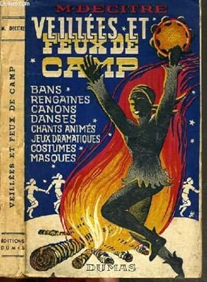 Seller image for VEILLEES ET FEUX DE CAMP - BANS - RENGAINES - CANONS - DANSES - CHANTS ANIMES - JEUX DRAMATIQUES - COSTUMES - MASQUES. for sale by Le-Livre