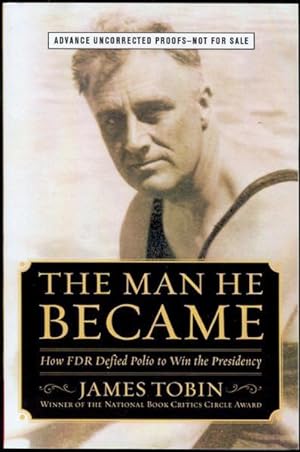 Seller image for The Man He Became: How FDR Defied Polio to Win the Presidency for sale by Bookmarc's