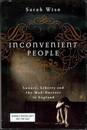 Bild des Verkufers fr Inconvenient People: Lunacy, Liberty, and the Mad-Doctors in England zum Verkauf von Bookmarc's