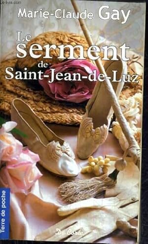 Bild des Verkufers fr LE SERMENT DE SAINT JEAN DE LUZ. zum Verkauf von Le-Livre