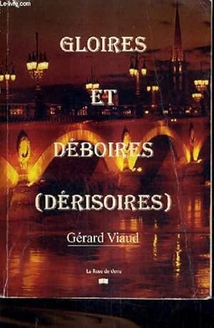 Image du vendeur pour GLOIRES ET DEBOIRES [DERISOIRES]. mis en vente par Le-Livre