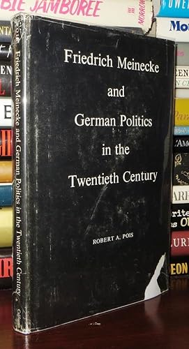 Seller image for FRIEDRICH MEINECKE AND GERMAN POLITICS IN THE TWENTIETH CENTURY for sale by Rare Book Cellar