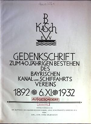 Gedenkschrift zum 40jährigen Bestehen des bayerischen Kanal- und Schiffahrtsvereins 1892-1932