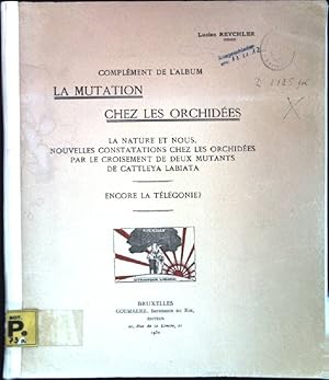 Bild des Verkufers fr Complment de l'Album La Mutation chez les Orchides : La Nature et nous. Nouvelles Constatations chez les Orchides par le Croisement de deux Mutants de Cattleya Labiata; Encore la Tlgonie? zum Verkauf von books4less (Versandantiquariat Petra Gros GmbH & Co. KG)