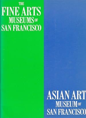 Bild des Verkufers fr The Fine Arts Museums of San Francisco and the Asian Art Museum of San Francisco zum Verkauf von Diatrope Books
