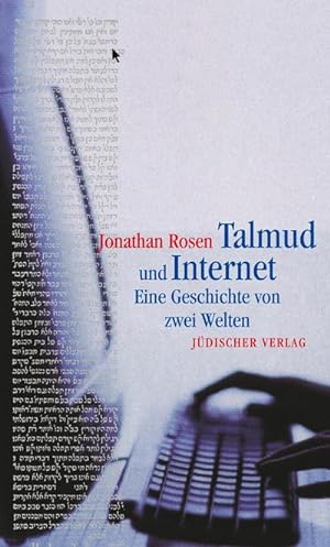 Bild des Verkufers fr Talmud und Internet : Eine Geschichte von zwei Welten zum Verkauf von AHA-BUCH GmbH